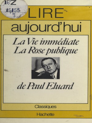 cover image of La vie immédiate, La rose publique, de Paul Éluard
